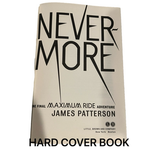 NEVERMORE: THE FINAL MAXIMUM RIDE ADVENTURE By James Patterson